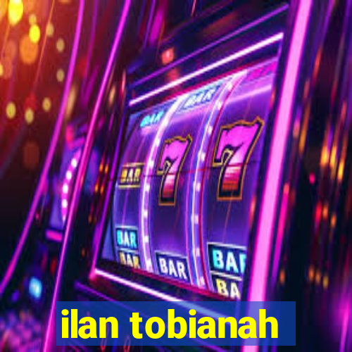 ilan tobianah